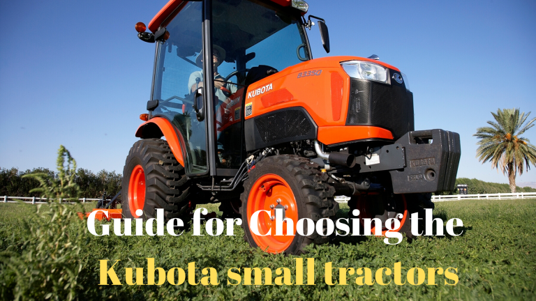 guide for choosing the Kubota small tractors