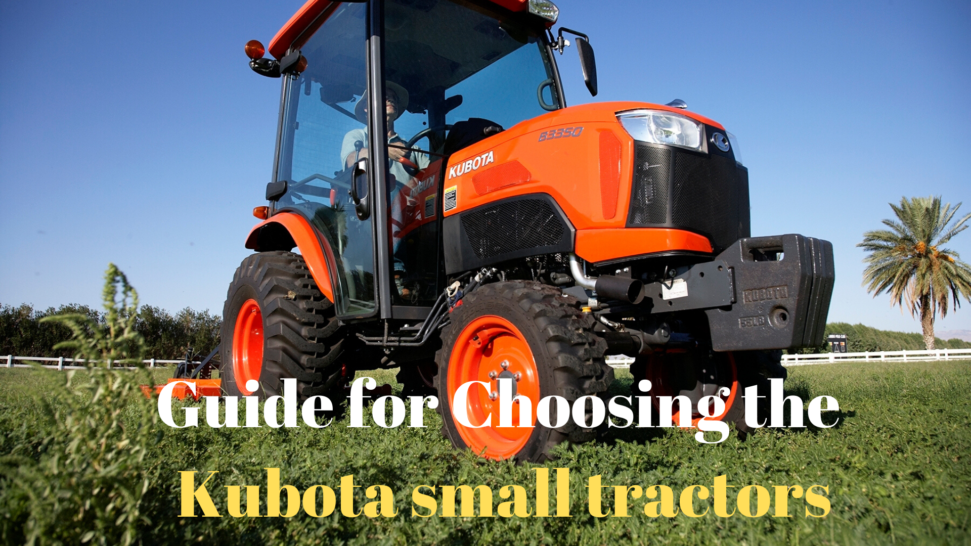 guide for choosing the Kubota small tractors